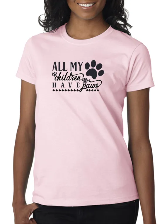 All My Children Have Paws T-Shirt