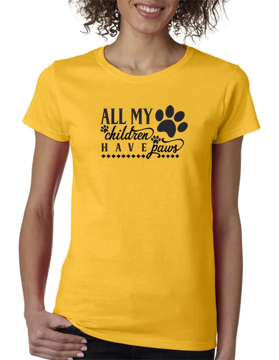 All My Children Have Paws T-Shirt